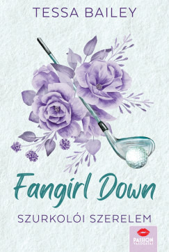 Tessa Bailey - Fangirl Down - Szurkol�i szerelem