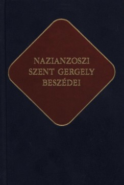 Nazianzoszi Szent Gergely - Nazianzoszi Szent Gergely beszdei