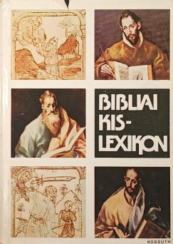 Gecse Gusztv - Horvth Henrik - Bibliai kis-lexikon