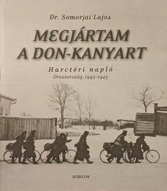 Dr. Somorjai Lajos - Megjártam a Don-kanyart