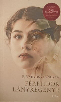 F. Várkonyi Zsuzsa - Férfiidők lányregénye