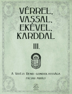 Facsar Mihly - Vrrel, vassal, ekvel, karddal III.