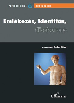 Bodor Pter   (Szerk.) - Emlkezs, identits, diszkurzus