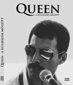 Peter Hince - Queen - A kulisszk mgtt