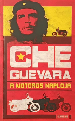 Che Guevara (Ernesto) - A motoros naplója