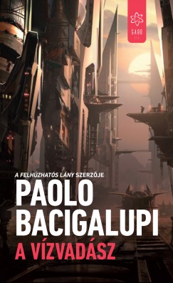 Paolo Bacigalupi - A vzvadsz