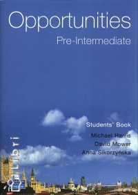Michael Harris - David Mower - Anna Sikorzynska - Opportunities Pre-Intermediate Student's Book