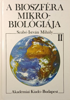 Szab Istvn Mihly - A bioszfra mikrobiolgija II.