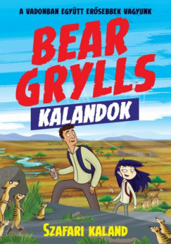 Grylls Bear - Bear Grylls - Bear Grylls Kalandok - Szafari Kaland