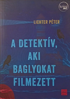 Lichter Péter - A detektív, aki baglyokat filmezett