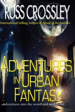 Russ Crossley - Adventures in Urban Fantasy