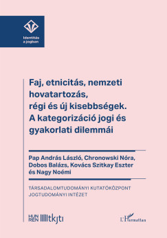 Chronowski Nra - Dobos Balzs - Kovcs Szitkay Eszter - Nagy Nomi - Pap Andrs Lszl - Faj, etnicits, nemzeti hovatartozs, rgi s j kisebbsgek