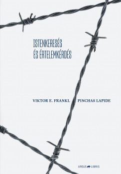 Viktor E. Frankl - Pinchas Lapide - Istenkeress s rtelemkrds