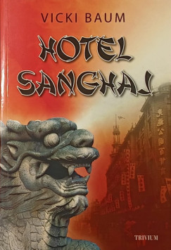Vicki Baum - Hotel Sanghaj
