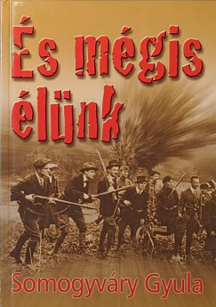 Somogyváry Gyula - És mégis élünk