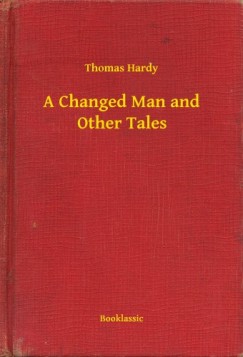 Thomas Hardy - A Changed Man and Other Tales