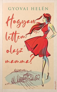 Gyovai Helén - Hogyan lettem olasz mamma?