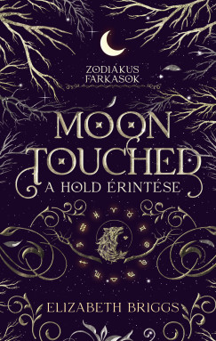 Elizabeth Briggs - Moon Touched - A Hold érintése