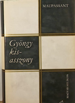 Guy De Maupassant - Gyngy kisasszony