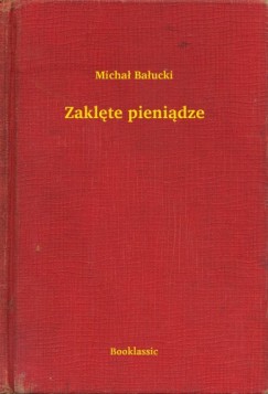 Micha� Ba�ucki - Zakl�te pieni�dze