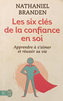 Nathaniel Branden - Les sic cl�s de la confiance en soi