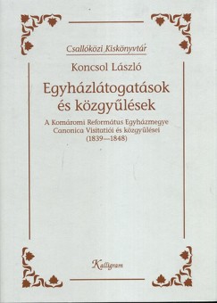Koncsol Lszl - Egyhzltogatsok s kzgylsek (1839-1848)