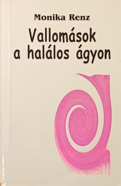 Monika Renz - Vallom�sok a hal�los �gyon