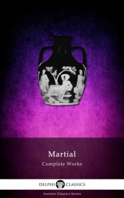 Martial - Delphi Complete Works of Martial (Illustrated)