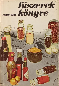 Romváry Vilmos - Fűszerek könyve