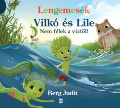 Berg Judit - Lengemesk - Vilk s Lile - Nem flek a vztl!