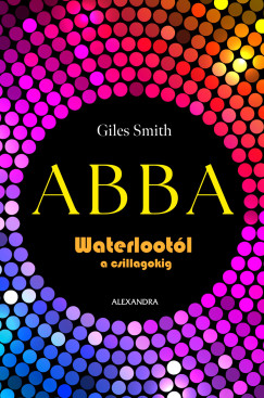 Giles Smith - ABBA - Waterlootl a csillagokig