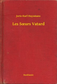 Joris-Karl Huysmans - Huysmans Joris-Karl - Les Sours Vatard