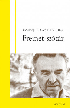 Czabaji Horváth Attila - Freinet-szótár