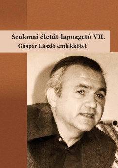 Brdossy Ildik   (Szerk.) - Molnr-Kovcs Zsfia   (Szerk.) - Szakmai lett-lapozgat VII.