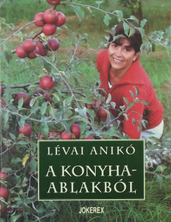 Lvai Anik - A konyhaablakbl