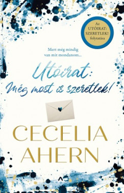 Cecelia Ahern - Ahern Cecelia - Utirat: Mg most is szeretlek!