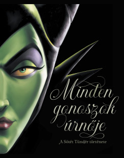 Disney - Villains 4. - Minden gonoszok �rn�je - A s�t�t t�nd�r t�rt�nete