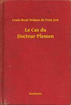 Louis-René Delmas de Pont-Jest - Le Cas du Docteur Plemen