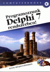 Kuzmina Jekatyerina - Tams Pter - Tth Bertalan - Programozzunk Delphi 7  rendszerben!