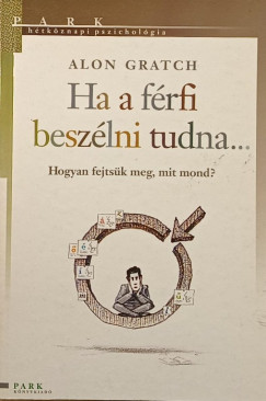 Alon Gratch - Ha a frfi beszlni tudna...