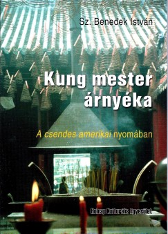 Sz. Benedek Istvn - Kung mester rnyka