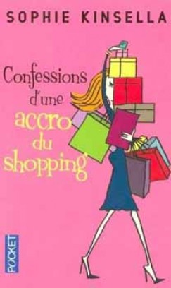 Sophie Kinsella - Confessions d'une accro du shopping