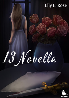 Lily E. Rose - 13 Novella