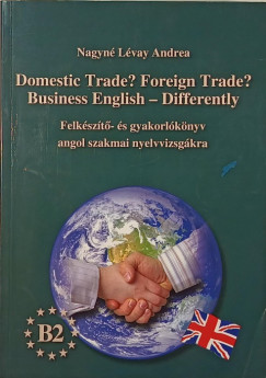 Nagyn Lvay Andrea - Domestic Trade? Foreign Trade? Business English - Differently