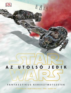 Jason Fry - Star Wars - Az utols jedik - Fantasztikus keresztmetszetek