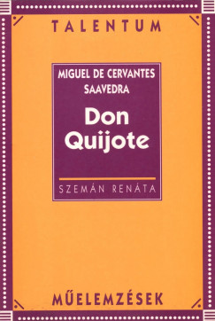 Szemn Renta - Miguel De Cervantes Saavedra: Don Quijote