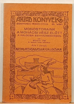 Winkler Pál - Monostoraink a mohácsi vész előtt a kalocsai egyházmegyében