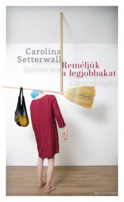 Setterwall Carolina - Carolina Setterwall - Remljk a legjobbakat