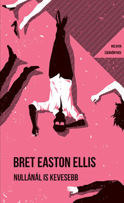 Bret Easton Ellis - Nullnl is kevesebb