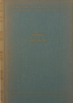 Aiszkhülosz - Aiszkhülosz drámái